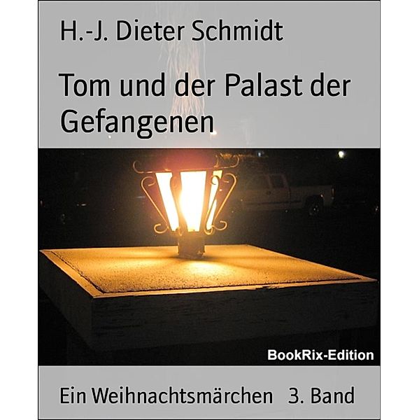 Tom und der Palast der Gefangenen, H. -J. Dieter Schmidt