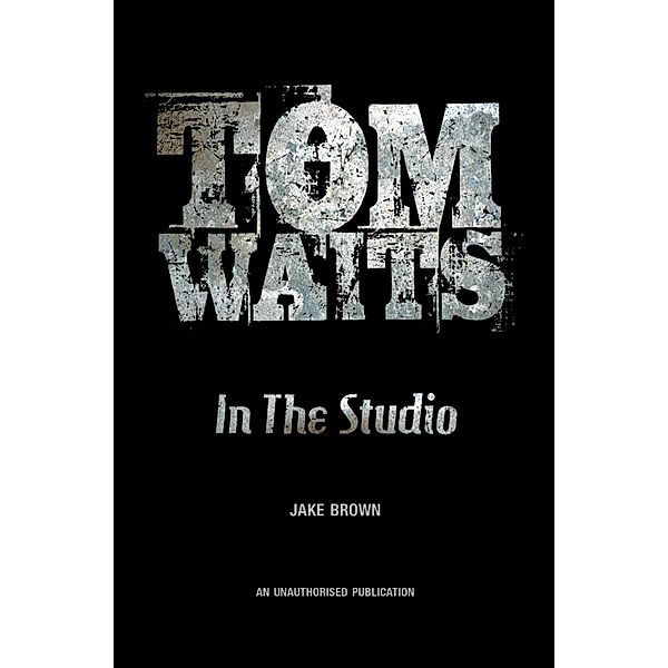 Tom Waits: In the Studio, Jake Brown