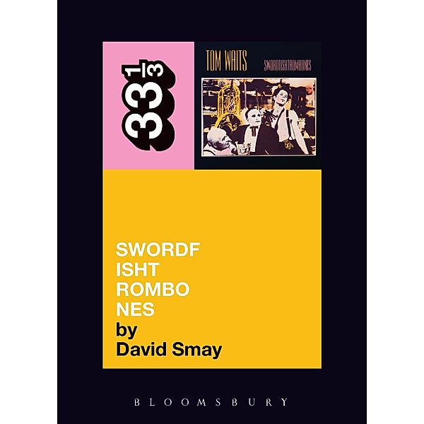 Tom Waits' Swordfishtrombones / 33 1/3, David Smay