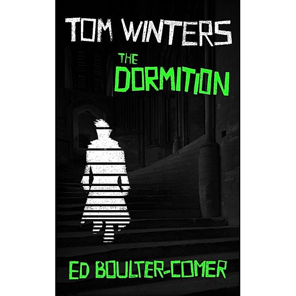 Tom Winters: The Dormition (The Tom Winters Trilogy, #3), Ed Boulter-Comer