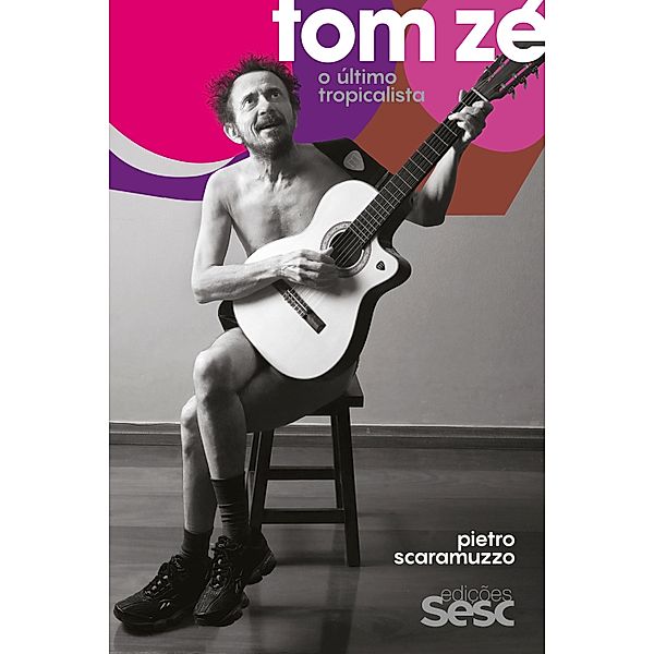 Tom Zé, o último tropicalista, Pietro Scaramuzzo