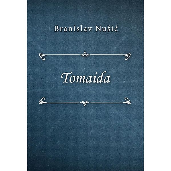 Tomaida, Branislav Nušić