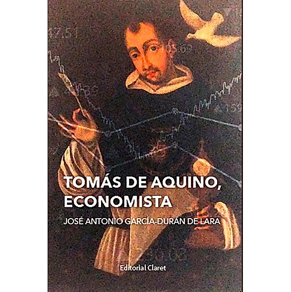 Tomás de Aquino, economista, José Antonio Garcia-Durán de Lara