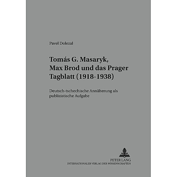 Tomás G. Masaryk, Max Brod und das Prager Tagblatt (1918-1938), Pavel Dolezal