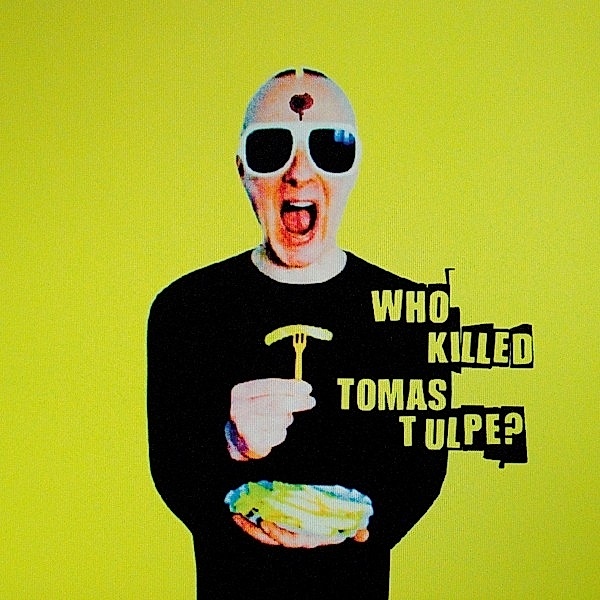 Tomas Tulpe - Who killed Tomas Tulpe?, Tomas Tulpe