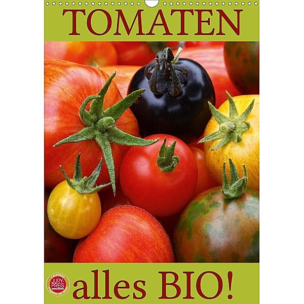 Tomaten - Alles BIO! (Wandkalender 2021 DIN A3 hoch), Martina Cross