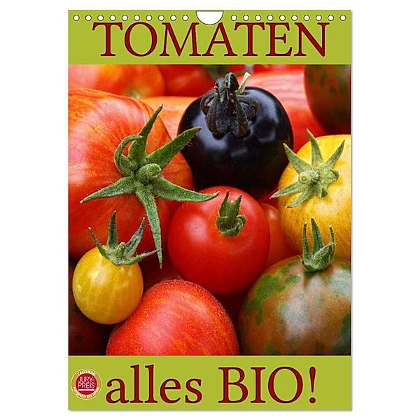 Tomaten - Alles BIO! (Wandkalender 2024 DIN A4 hoch), CALVENDO Monatskalender, Martina Cross