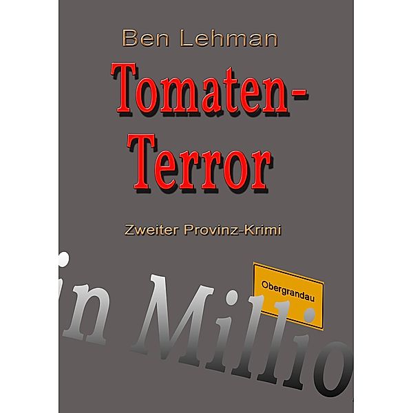 Tomaten-Terror / Provinz-Krimis Bd.2, Ben Lehman