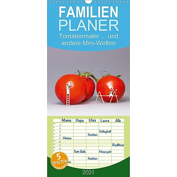 Tomatenmaler ... und andere Mini-Welten - Familienplaner hoch (Wandkalender 2021 , 21 cm x 45 cm, hoch), Michael Bogumil