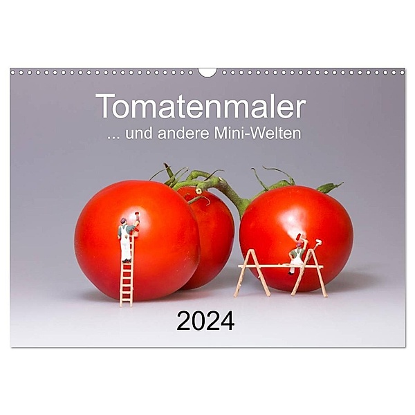 Tomatenmaler ... und andere Mini-Welten (Wandkalender 2024 DIN A3 quer), CALVENDO Monatskalender, Michael Bogumil