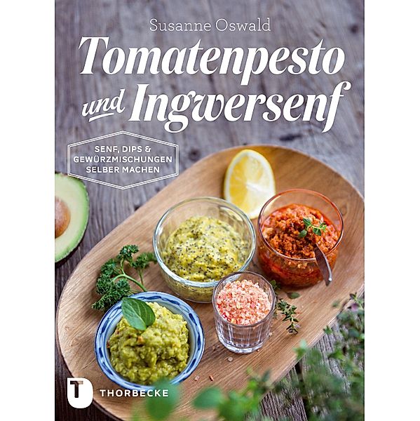 Tomatenpesto und Ingwersenf, Susanne Oswald