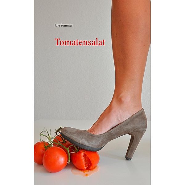 Tomatensalat, Jule Sommer