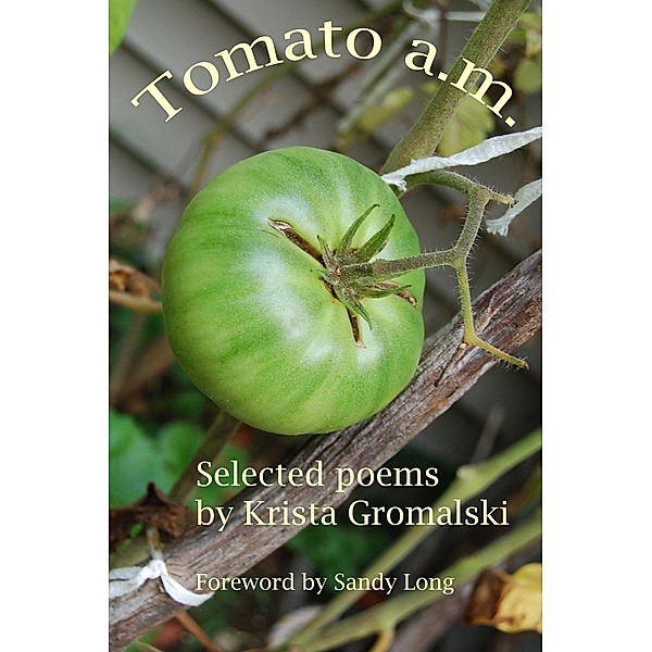 Tomato a.m. / Heron's Eye Communications, Krista Gromalski