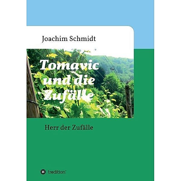 Tomavic und die Zufälle, Joachim Schmidt