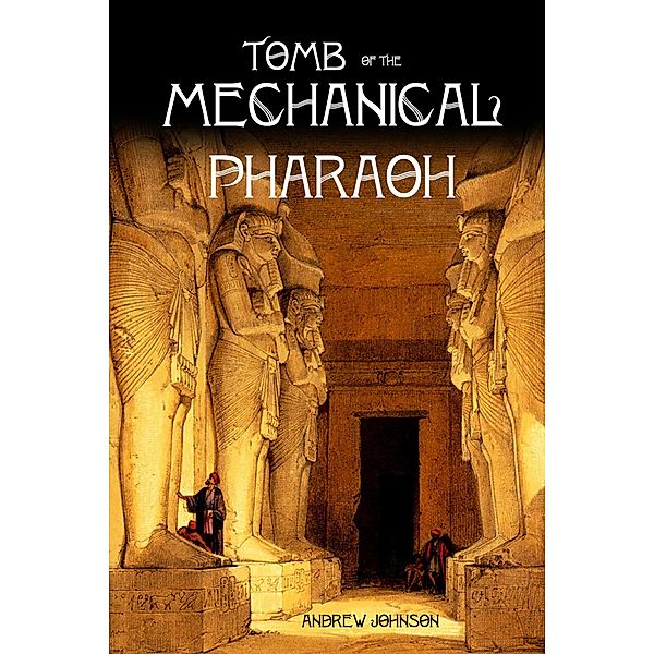 Tomb of the Mechanical Pharaoh, Andrew Johnson