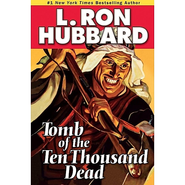 Tomb of the Ten Thousand Dead / Historical Fiction Short Stories Collection, L. Ron Hubbard