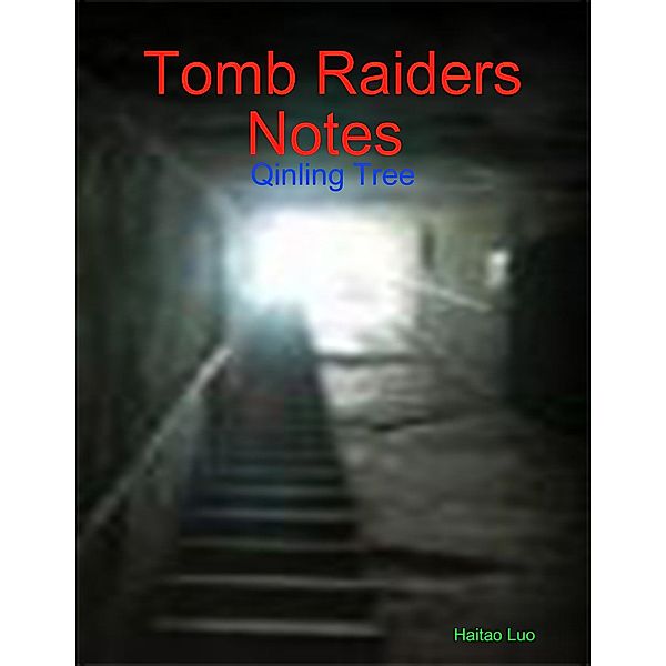 Tomb Raiders Notes : Qinling Tree, Haitao Luo