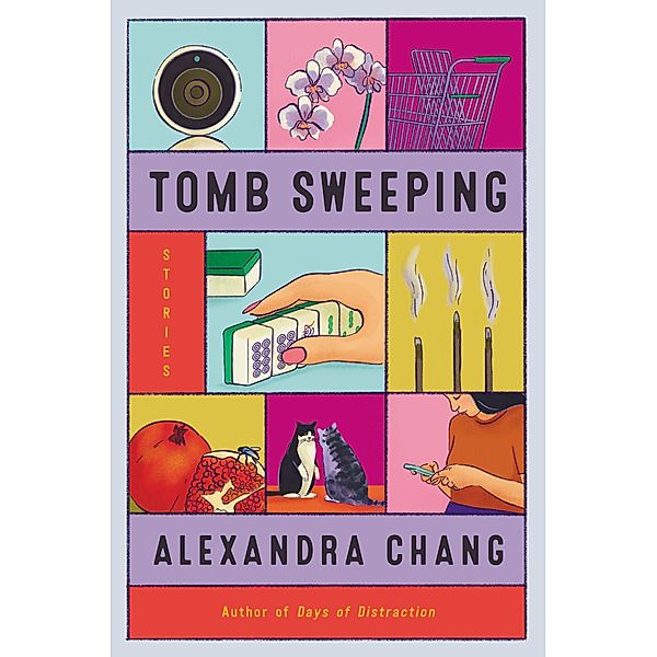 Tomb Sweeping, Alexandra Chang