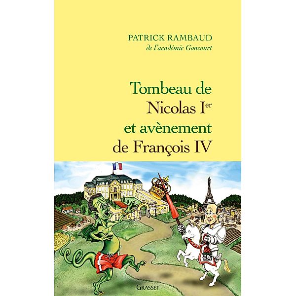 Tombeau de Nicolas Ier, avènement de François IV / Littérature Française, Patrick Rambaud