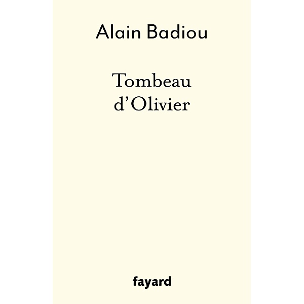 Tombeau d'Olivier / Essais, Alain Badiou