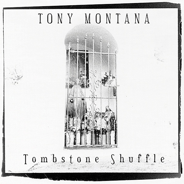 Tombstone Shuffle, Tony Montana