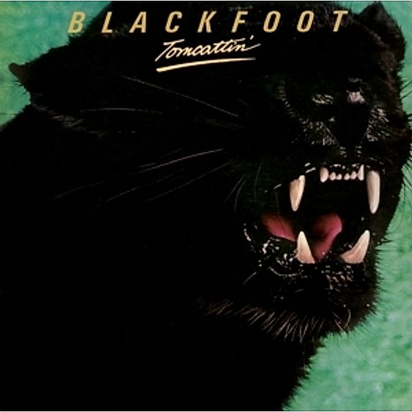 Tomcattin' (Lim.Collector'S Edition), Blackfoot