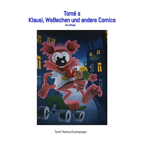 Tomé s  Klausi , WeBechen und andere Comics, Tomé Thomas Etzensperger