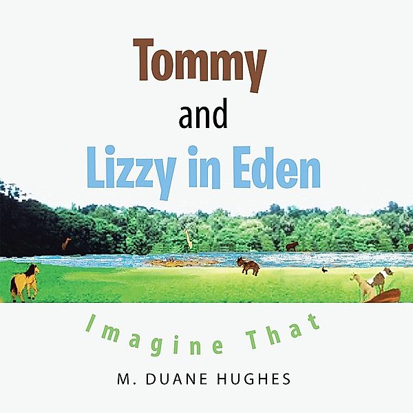 Tommy and Lizzy in Eden, M. Duane Hughes