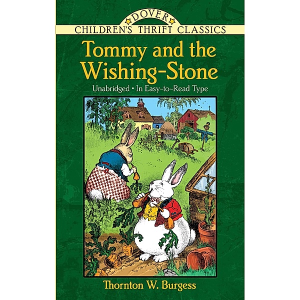 Tommy and the Wishing-Stone / Dover Children's Thrift Classics, Thornton W. Burgess