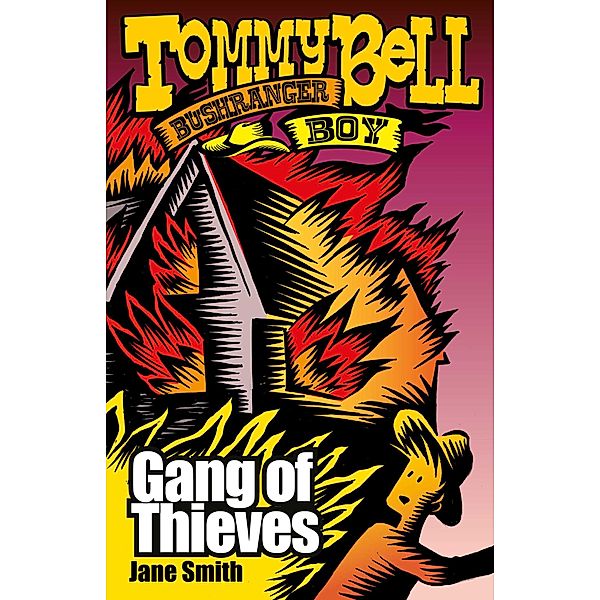 Tommy Bell Bushranger Boy: Gang of Thieves, Jane Smith