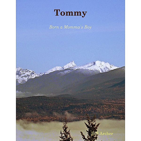 Tommy:  Born a Momma's Boy, Bill Archer