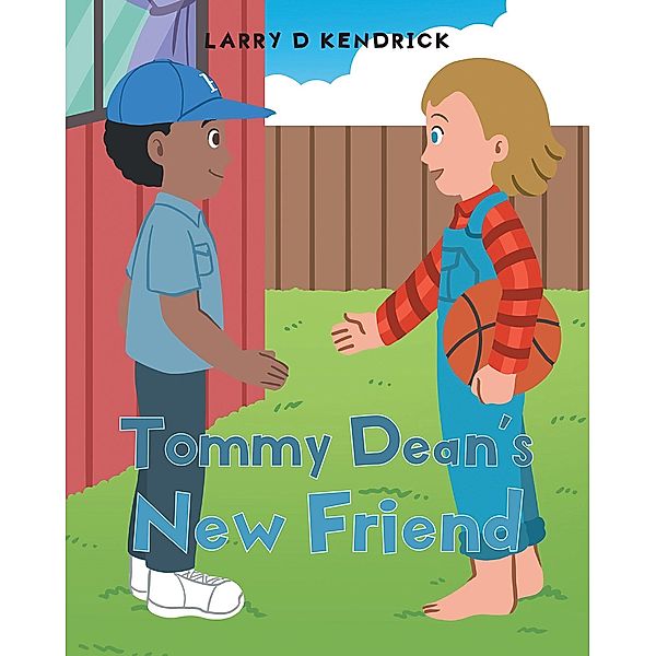 Tommy Dean's New Friend, Larry D Kendrick