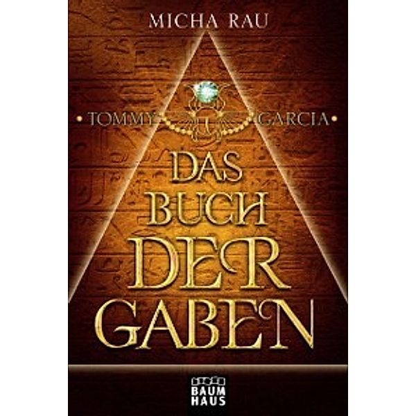 Tommy Garcia - Das Buch der Gaben, Micha Rau