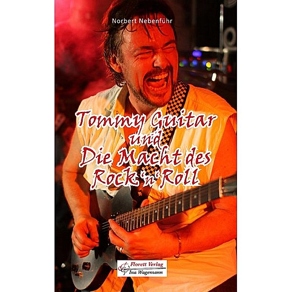 Tommy Guitar und die Macht des Rock 'n Roll, Norbert Nebenführ