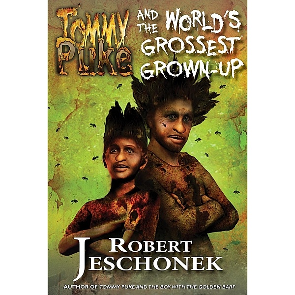 Tommy Puke and the World's Grossest Grown-Up / Pie Press, Robert Jeschonek