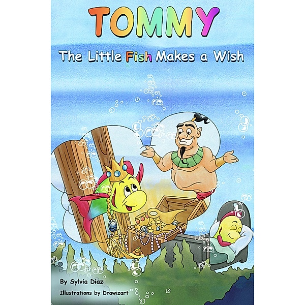 Tommy The Little Fish Makes a Wish / Tommy the Little Fish Makes a Wish, Sylvia Diaz