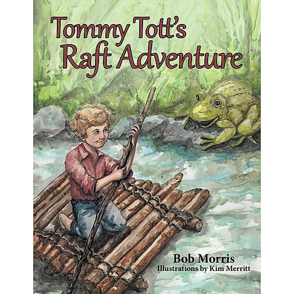 Tommy Tott'S Raft Adventure / Inspiring Voices, Bob Morris