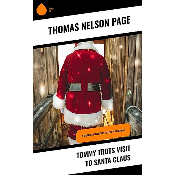 Tommy Trots Visit to Santa Claus, Thomas Nelson Page