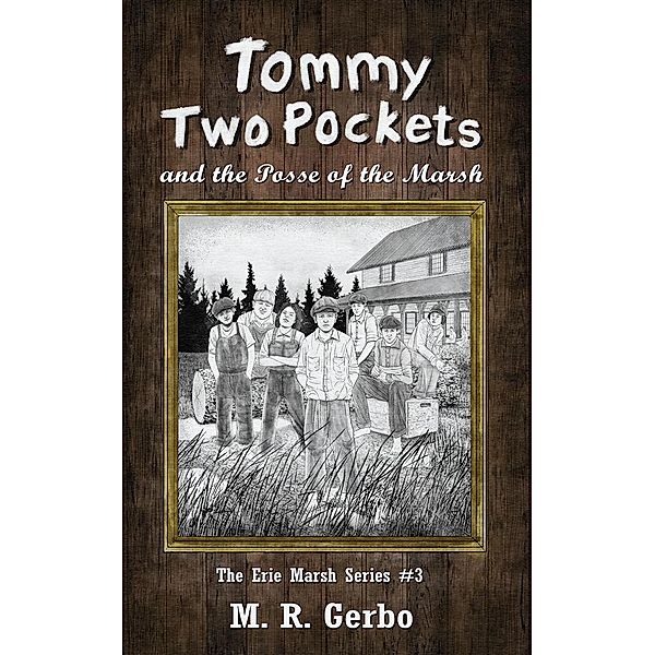 Tommy Two Pockets (Erie Marsh Series, #3) / Erie Marsh Series, M R Gerbo