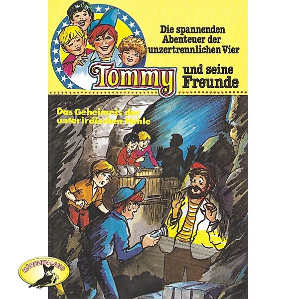 Tommy und seine Freunde - 8 - Das Geheimnis der unterirdischen Höhle, Anke Beckert