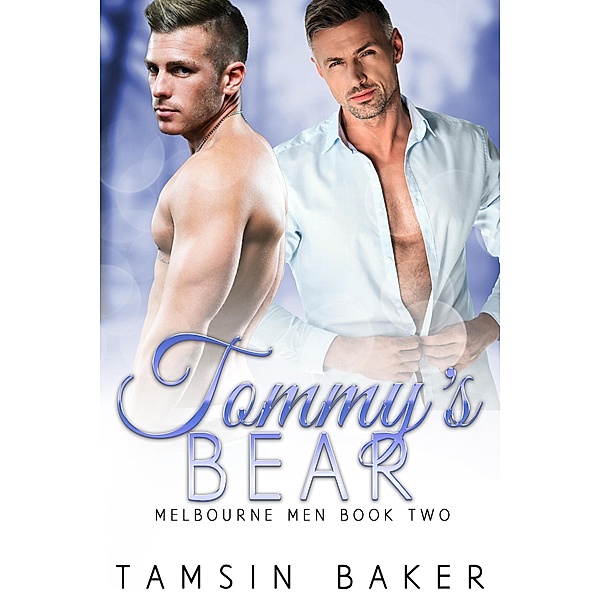 Tommy's Bear (Melbourne Men Gay Romance, #2) / Melbourne Men Gay Romance, Tamsin Baker
