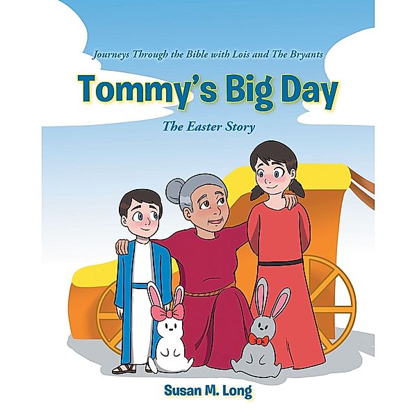 Tommy's Big Day / Christian Faith Publishing, Inc., Susan M. Long