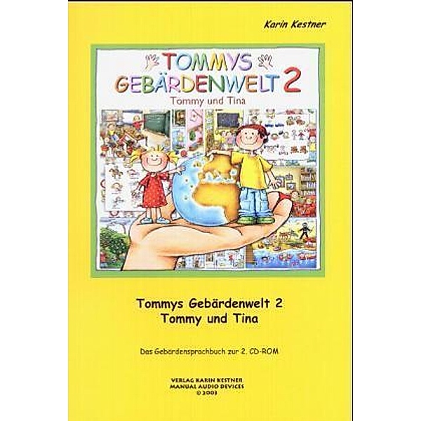 Tommys Gebärdenwelt 2 - Das Gebärdensprachbuch.Tl.2, Karin Kestner