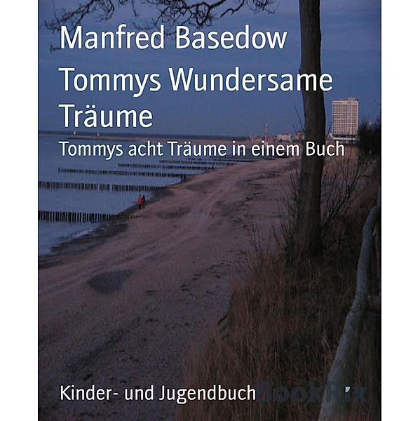 Tommys Wundersame Träume, Manfred Basedow