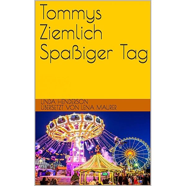 Tommys Ziemlich Spaßiger Tag, Linda Henderson