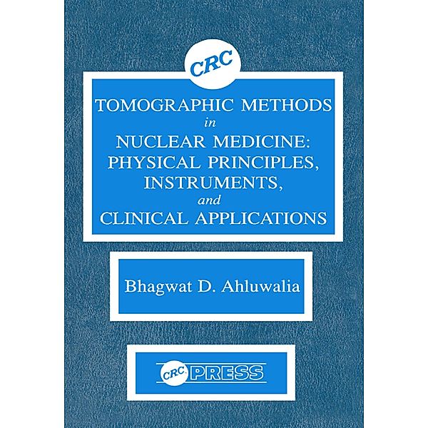 Tomographic Methods in Nuclear Medicine, Bhagwat D. Ahluwalia