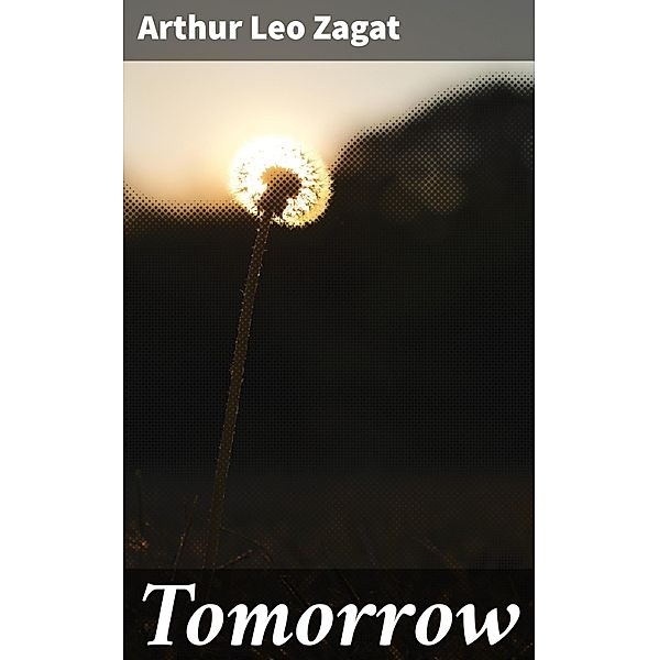 Tomorrow, Arthur Leo Zagat