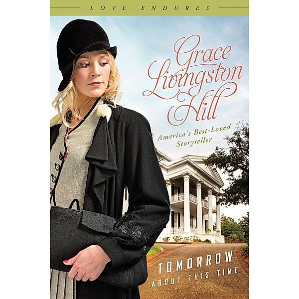 Tomorrow About This Time, Grace Livingston Hill