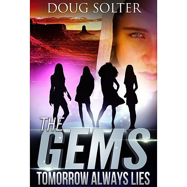 Tomorrow Always Lies (The Gems Young Adult Spy Thriller Series, #2) / The Gems Young Adult Spy Thriller Series, Doug Solter