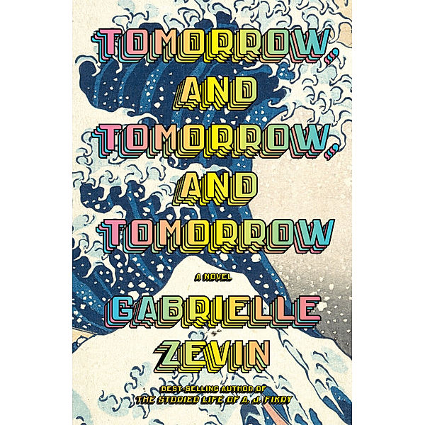 Tomorrow, and Tomorrow, and Tomorrow, Gabrielle Zevin